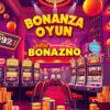 Bonanza Oyun: 2025’te En Popüler Slot Oyununun Kapsamlı Rehberi