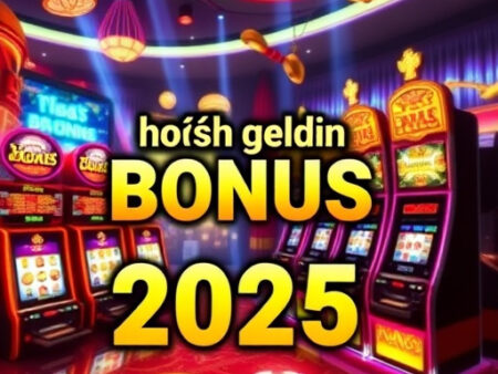Hoş Geldin Bonusu 2025: Güvenilir Siteler ve Şartlar Rehberi